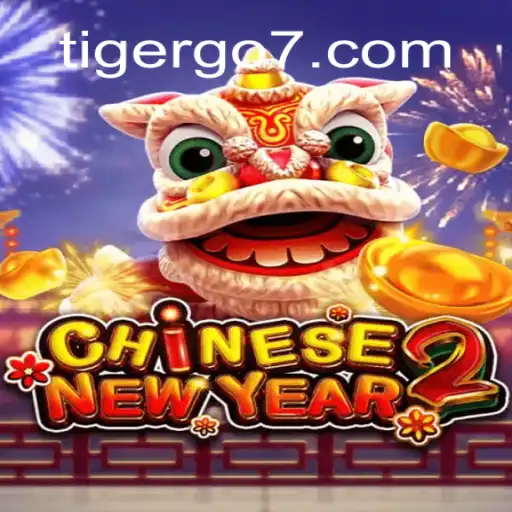 Discover the Excitement of CHINESENEWYEAR2 on the TIGERGO777.com Platform